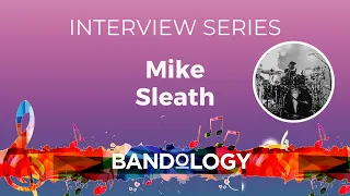 Interview Series: Mike Sleath