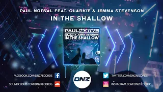 DNZ409 // PAUL NORVAL FEAT. CLARKIE & JEMMA STEVENSON - IN THE SHALLOW (Official Video DNZ Records)