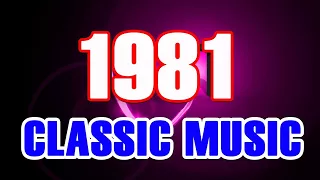 Best Classic Music Of 1981 - Greatest 80s Music Hits ✩✩✩