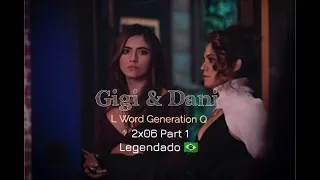Gigi and Dani | 2x06 Part 1 | Legendado PT | GINI in The L Word Generation Q