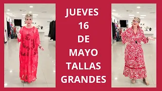 MIÉRCOLES 16 DE MAYO / TALLAS GRANDES