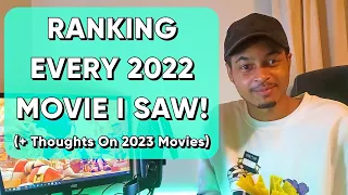 Ranking EVERY 2022 Movie I Saw! (+ Thoughts On 2023 Movies)