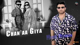 Chan Aa giya by Habib Rehman ft Mehru Khan | Habib Rehman new  Punjabi song