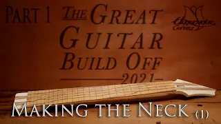 Great Guitar Build Off 2021- Episode 1 - Making the Neck | Building a Great Guitar from Scratch