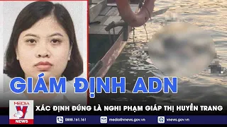Vụ bắt cóc bé gái 21 tháng tuổi: Công an xác nhận nghi phạm Giáp Thị Huyền Trang đã t.ử v.ong -VNEWS
