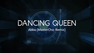 Abba - Dancing Queen (MasterChic Remix)