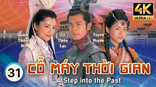 Cỗ Máy Thời Gian 4K (A Step Into The Past) 31/40 | Cổ Thiên Lạc, Lâm Phong, Tuyên Huyên | TVB 2001