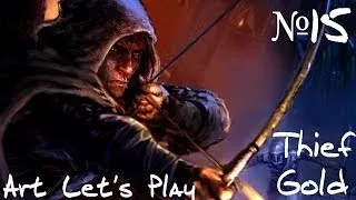 15) Thief Gold (Отряд не заметил потери бойца) [Art let's play, Эксперт, 1080p]