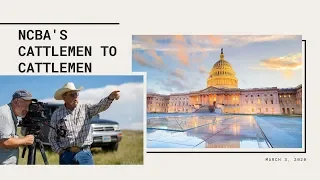 NCBA's Cattlemen to Cattlemen – March 3, 2020