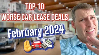 Top 10 Worse Car Lease Deals in February 2024; Avoid these Car Deals 🚫🚘💸