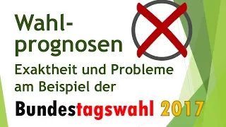 Wie exakt waren die Wahlprognosen zur Bundestagswahl 2017?