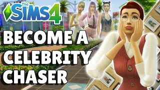 How To Play As A Celebrity Chaser | The Sims 4 Get Famous Guide