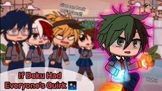 MHA || If Deku Had Everyone's Quirk || Gacha || My Hero Academia