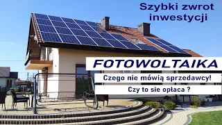 Fotowoltaika, szybki zwrot inwestycji. Czego nie mówią sprzedawcy? Czy się opłaca?