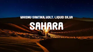 Whisnu Santika, Volt & Liquid Silva - Sahara (Vocal Mix) (Lyrics)