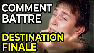 Comment Battre DESTINATION FINALE