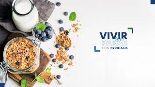 Vivir sin parar con psoriasis. Nutrición (videopodcast)