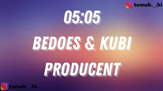 Bedoes & Kubi Producent - 05:05 (TEKST/LYRICS)