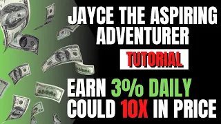 Jayce The Aspiring Adventurer Tutorial 2x In 1 Day Earn 3% Daily Possible 10x? DEFI Empire Game