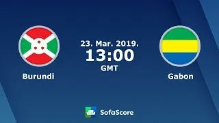 BURUNDI VS GABON CAN 2019 QUALIFICATIONS