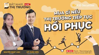 Mua gì nếu thị trường tiếp tục hồi phục| Bắt nhịp thị trường 22.11 | KBSV