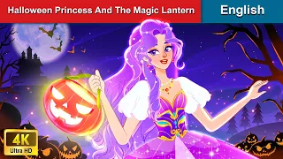 Halloween Princess And The Magic Lantern 🎃 Stories for Teenagers🌛 WOA Fairy Tales English