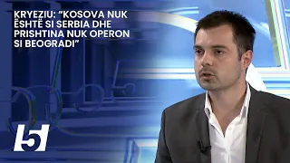 Kryeziu: “Kosova nuk është si Serbia dhe Prishtina nuk operon si Beogradi”