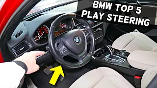 WHY THERE IS PLAY IN THE STEERING WHEEL ON BMW X1 X2 X3 X4 X5 X6 F10 F30 F11 F31 E90 E91 E60 E61