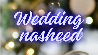 Wedding Nasheed | Muhammad Al Muqit | Lyrics and meaning in English