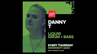 danny-T - The Liquid Drum & Bass Show on Feel It Radio - 22nd April 2022