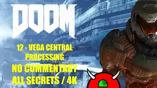 DOOM 2016 - 12 I Am Vega - No Commentary All Secrets 4K