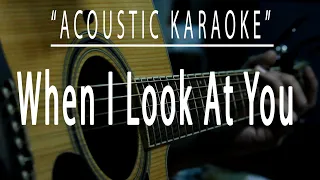 When I look at you - Acoustic karaoke (Miley Cirus)