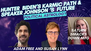 Hunter Biden's Karmic Path, Speaker Johnson's Astrology- Yay or Nay? Saturn Smacks Down MTG!