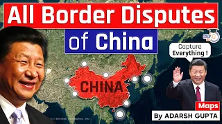 China's All Border Dispute Through Maps | China Vs Asia | UPSC Mains GS2 IR