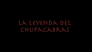 La Leyenda del Chupacabra / The Legend of the Chupacabra