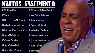 Canções Famosas De Hinos De MATTOS NASCIMENTO - A Melhor Música Religiosa