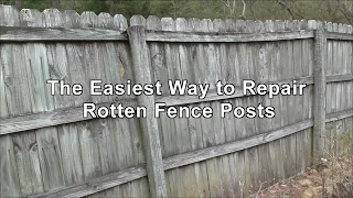 The Easiest Way to Repair Rotten Fence Posts