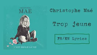 Christophe Maé - Trop jeune (Too young) (French/English Lyrics/Paroles)
