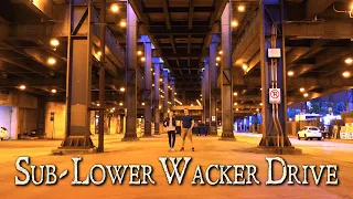 What's Underneath Chicago? Exploring (Lower) Lower Wacker Drive