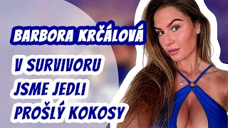 Barbora Krčálová ⏵ V Survivoru jsme jedli prošlý kokosy