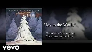 Mannheim Steamroller - Joy to the World (Audio)