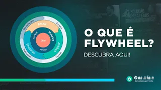 O que é [FLYWHEEL]? Descubra como a Flywheel vai Acelerar a sua Máquina de Atração de Clientes