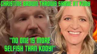 Christine Brown THROWS BIG Shade at Kody  "YOU'RE THE SELFISH ONE! My Man Is Way Better Than You!"