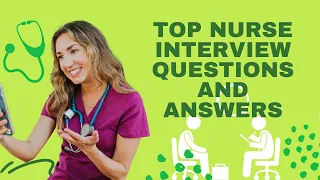 Top Nurse Interview Questions and Answers