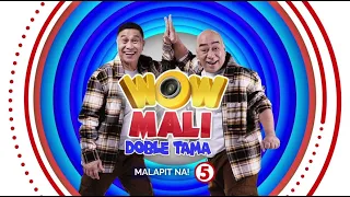 Wow Mali Doble Tama, Malapit na sa TV5!