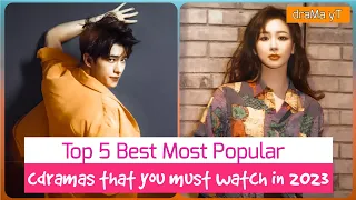 Top 5 Best Chinese Dramas to Watch in 2023! draMa yT | Part 1