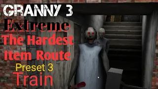 Granny 3 Extreme The Hardest Item Route Preset 3 Train