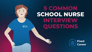 5 Most Common School Nurse Interview Questions and Answers