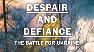 Despair and Defiance: The Battle for Ukraine | Trailer | Available Now