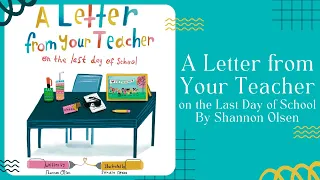 🍎 Kids Book Read Aloud 🍎 A Letter From Your Teacher on the Last Day of School [ READ ALONG VIDEO ]